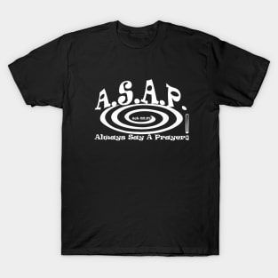 A.S.A.P. (Always Say A Prayer) T-Shirt | R.H.A.W Ministries T-Shirt